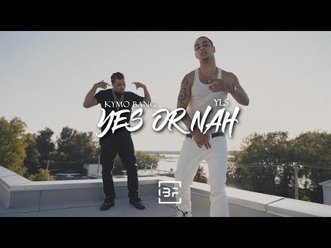 YLS x Kymo Bang - "Yes or Nah" (Official Video) | Dir. by BanzoFilms