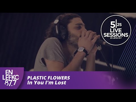 525 Live Sessions : Plastic Flowers - In You I'm Lost | En Lefko 87.7
