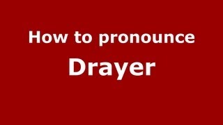 How to pronounce Drayer