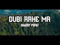 DUBI RAHE MA - @shaddypopat official audio
