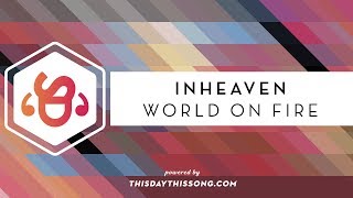 INHEAVEN - World On Fire