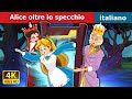 Alice oltre lo specchio | Alice Beyond the Looking Glass in Italian | Fiabe Italiane