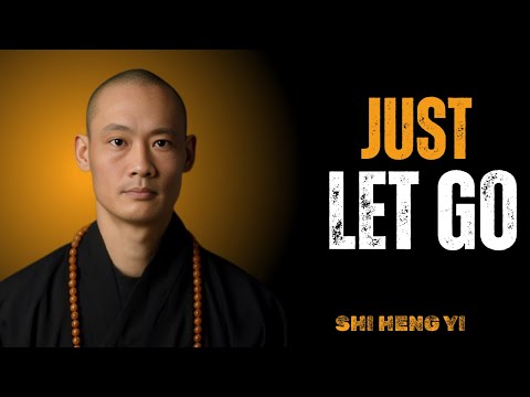 Learn to Forgive Yourself and Forgive the World | There’s Nothing To Do But Let Go || SHI HENG YI