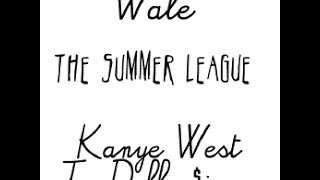 Wale - The Summer League (feat. Kanye West &amp; Ty Dolla $ign)
