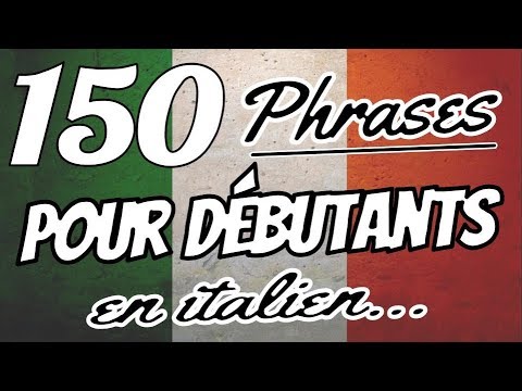Apprendre l'italien - 150 phrases essentielles en italien pour débutants 🇮🇹 🇮🇹 🇮🇹 ✔