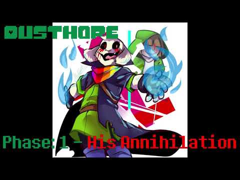 Dusthope Phase 1 -  His Annihilation [Unofficial Theme]