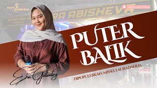 Download lagu PUTER BALIK ( MISSEL LAURA D ) VOC. EHA GALLANTRY | SINGA DANGDUT ' PUTRA ABISHEVA ' EDISI LATIHAN mp3