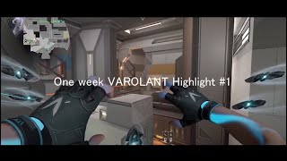 One week VAROLANT Highlight#1