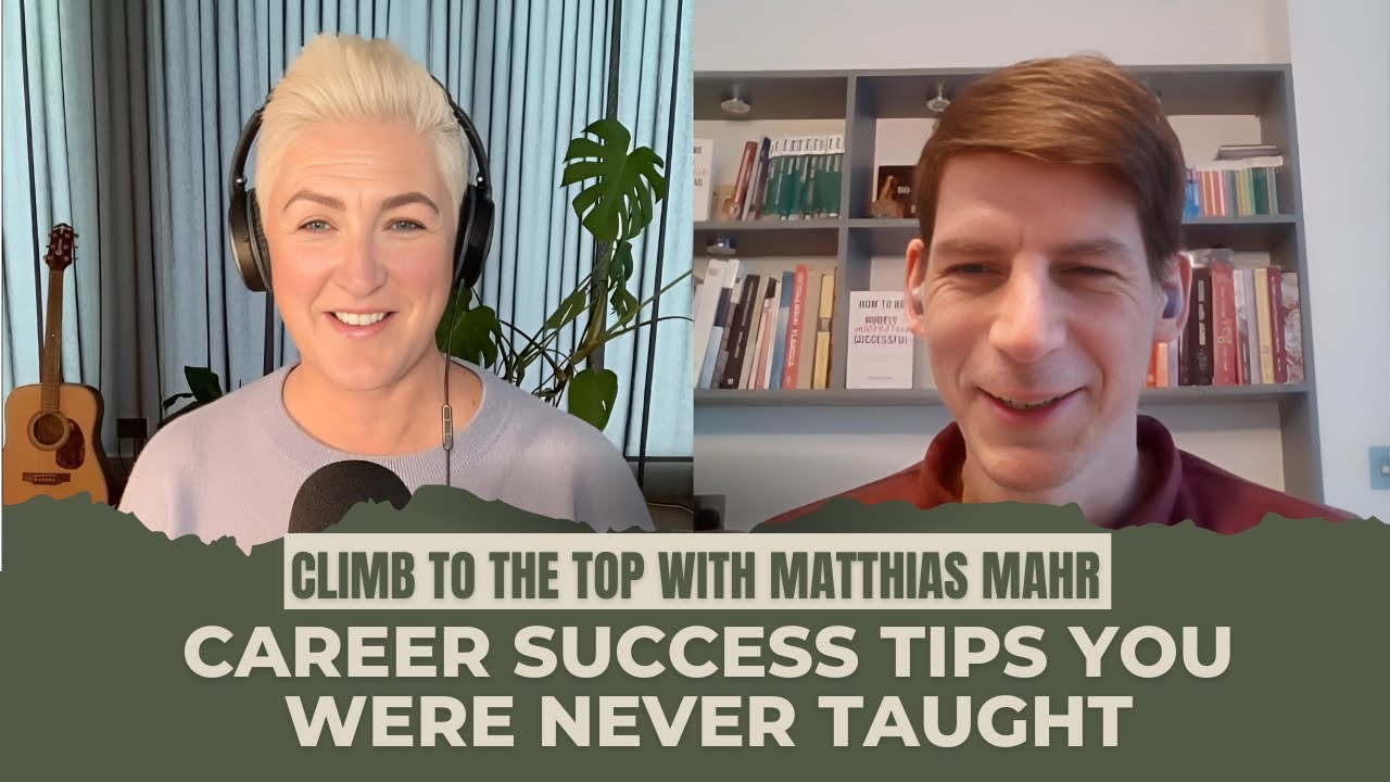 🔥 Career Success Tips You Were Never Taught | Climb to the Top with Matthias Mahr