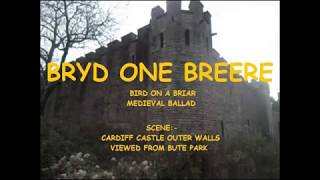 Bryd One Breere (Bird on a Briar) Medieval Ballad