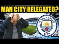 Man City To Get Relegated? I Titles Taken Away is Real Possibility I Timeline Revealed
