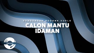 Download lagu Rombongan Bodonk Koplo - Calon Mantu Idaman (Video Lirik) Pop Collection 2025 mp3