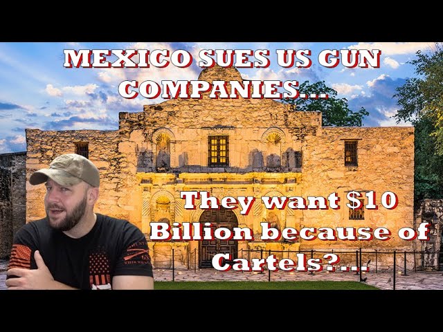 MEXICO just sued GUN MANUFACTURERS in US Federal Court… THIS IS GRANDE…