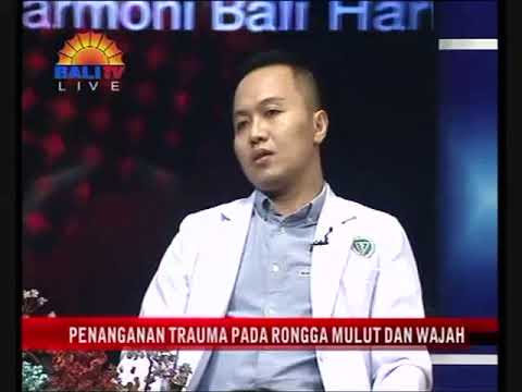 HARMONI BALI 22 DESEMBER 2019 -  PENANGANAN TRAUMA PADA RONGGA MULUT DAN WAJAH