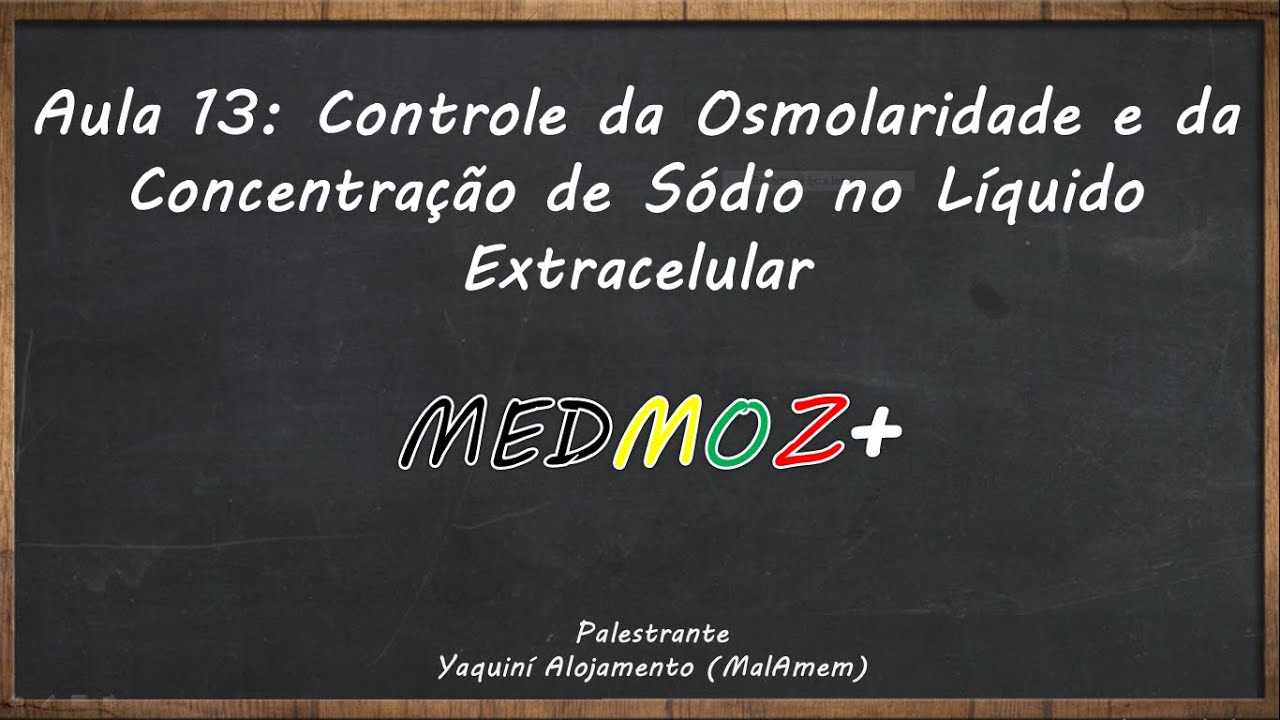 Aula 13: Controle da Osmolaridade plasmática e do sodio no Líquido Extracelular [Fisiologia Renal]