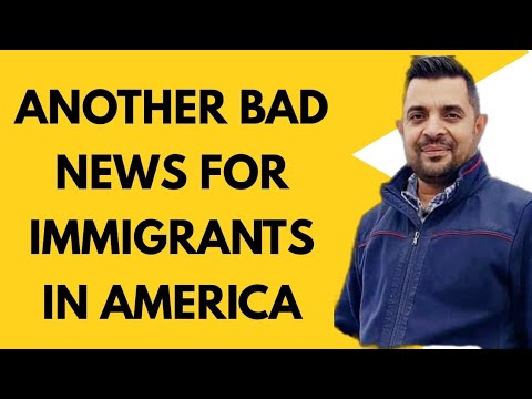 Another Bad News For Immigrants in America