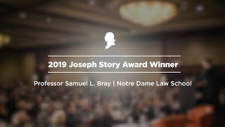 Click to play: 2019 Joseph Story Award Winner: Prof. Samuel L. Bray