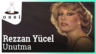 Rezzan Yücel / Unutma