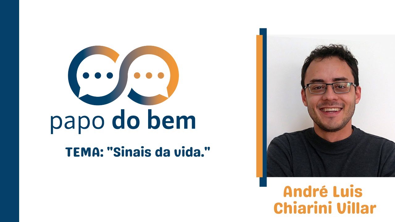 "Sinais da vida" com André Luis Chiarini Villar.