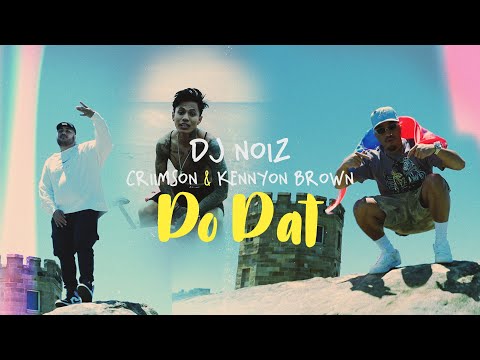 DJ Noiz, Criimson, Kennyon Brown - Do Dat (Official Music Video)
