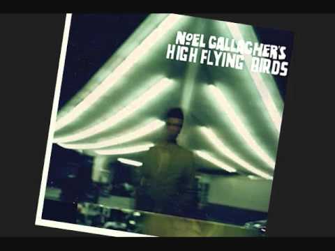 Noel Gallagher - High Flying Birds - Stop The Clocks