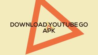 Download YouTube go apk ( first apk from here)
