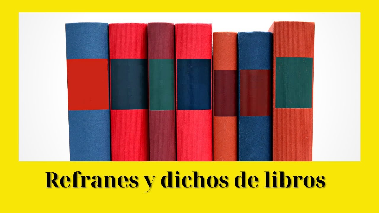 Refranes y dichos de libros | Sabiduría popular española