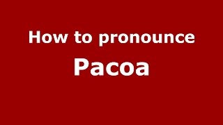 How to pronounce Pacoa