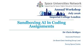 Sandboxing AI in Coding Assignments - Dr Chris Bridges, Surrey Space Centre