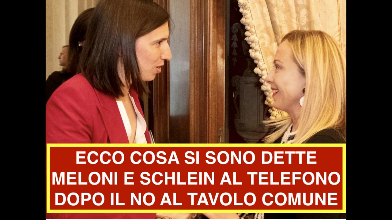 ECCO COSA SI SONO DETTE MELONI E SCHLEIN AL TELEFONO DOPO IL NO AL TAVOLO COMUNE