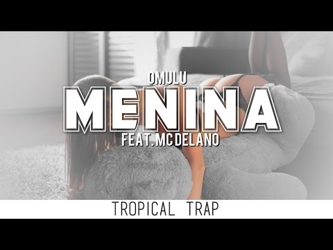 Omulu - Menina (feat. Mc Delano)