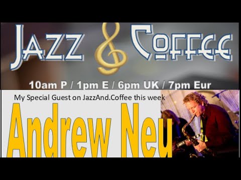 S07 E15 Jazzand.Coffee - Andrew Neu