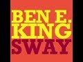 Ben E  King - Sway
