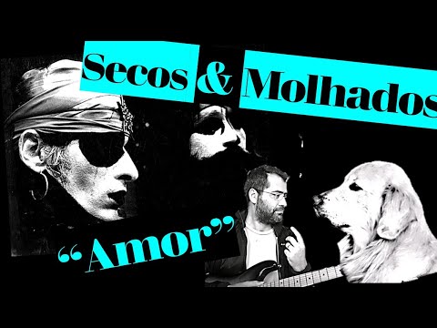Amor - Secos e Molhados