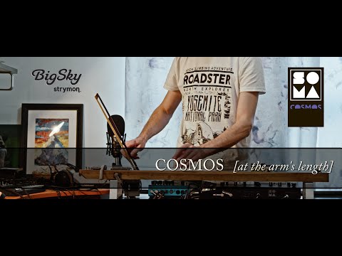 COSMOS “At the Arm’s Length” (SOMA, Strymon BigSky, NGO drone machine)
