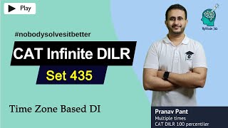 CAT Infinite DILR - Set 435 | The International Trip | Time Zone Based DI
