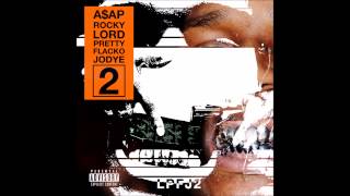 A$AP Rocky- Lord Pretty Flacko Jodye 2 (PFJII) prod. Nez &amp; Rio