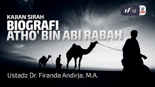 Download lagu Biografi Atho' Bin Abi Rabah - Ustadz Dr. Firanda Andirja, M.A. mp3