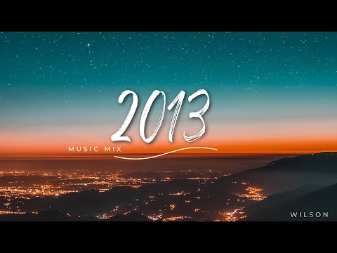 2013 Summer Vibes | Nostalgia playlist | 2013 throwback Mix