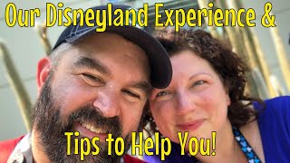 Our Disneyland Experience  and Tips to Help You!