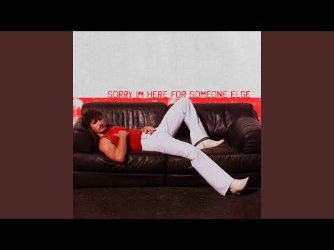 Sorry I'm Here For Someone Else