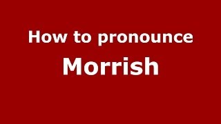 How to pronounce Morrish