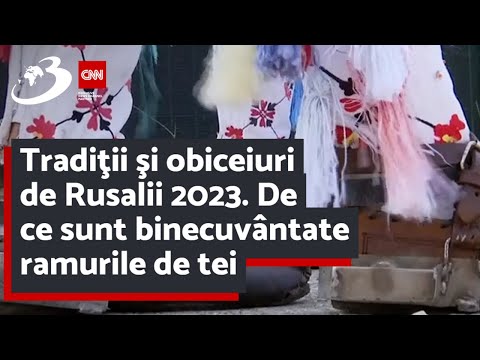 Tradiţii şi obiceiuri de Rusalii 2023. De ce sunt binecuvântate ramurile de tei