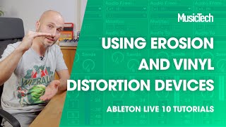 Video thumbnail for Ableton Live Tutorials: Using Erosion and Vinyl Distortion Devices by MusicTech
