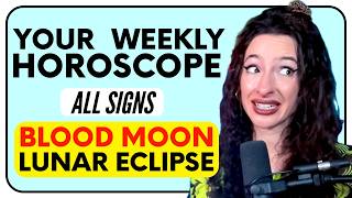 HOROSCOPES Week 8/24: SHOCKING Blood Moon LUNAR ECLIPSE in Pisces (HAUNTING Breakthroughs & REVEALS)