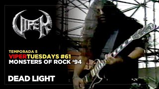 Dead Light - Monsters of Rock &#39;94 - VIPER Tuesdays