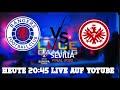 LIVE: Eintracht International - Die Finalshow I Eintracht Frankfurt - Rangers FC