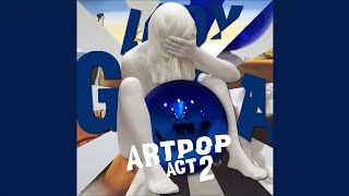 Lady Gaga ft. Kendrick Lamar - Partynauseous 