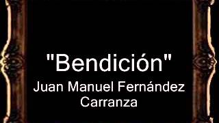 Bendición - Juan Manuel Fernández Carranza [CT]