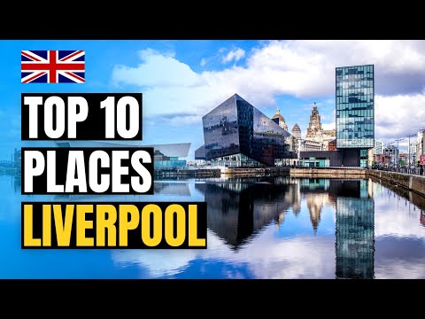 Top 10 Places to Visit in Liverpool, England 2024 | UK Travel Guide